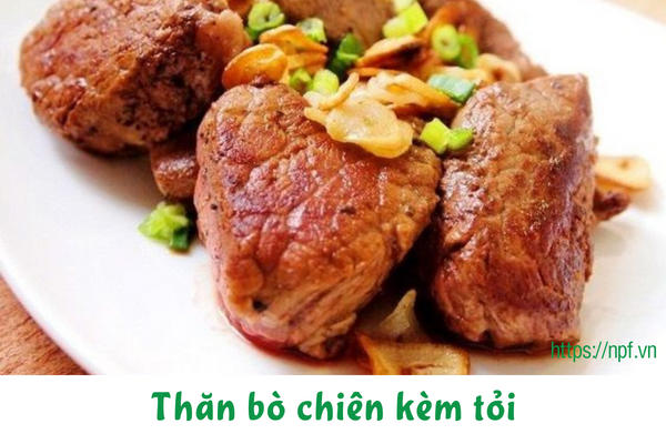 Thăn bò chiên kèm tỏi